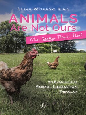 cover image of Animals Are Not Ours (No, Really, They're Not)